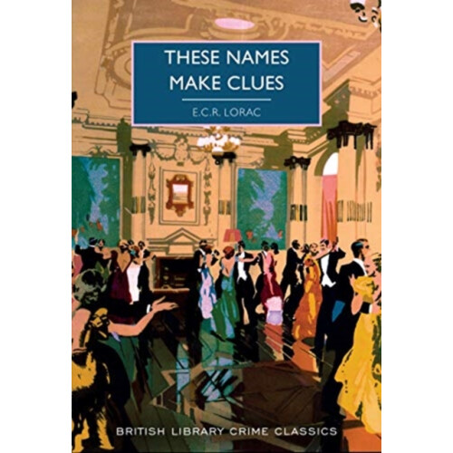 These Names Make Clues by E.C.R Lorac Paperback Book