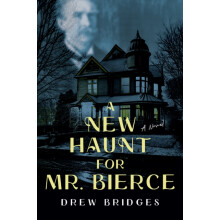 A New Haunt for Mr. Bierce by Drew Bridges Paperback Book