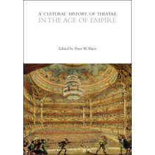 A Cultural History of Theatre in the Age of Empire by Edited by Peter