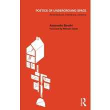 Poetics of Underground Space by Boschi Antonello University of Pisa It