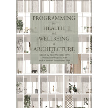 Programming for Health and Wellbeing in Architecture by Edited by Keel