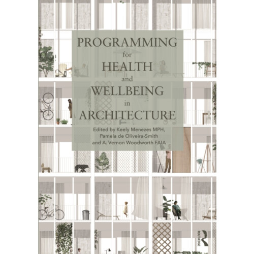 Programming for Health and Wellbeing in Architecture by Edited by Keel