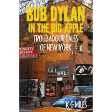 Bob Dylan in the Big Apple by K G Miles Paperback Book