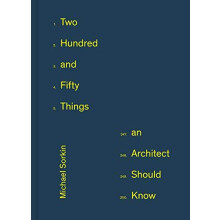 250 Things An Architect Should Know by Michael Sorkin Hardcover Book