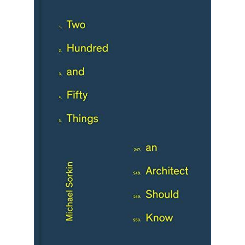 250 Things An Architect Should Know by Michael Sorkin Hardcover Book