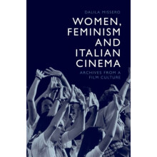 Women Feminism and Italian Cinema by Dalila Missero Hardcover Book