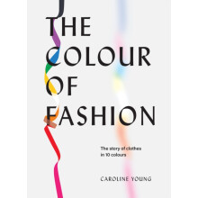 The Colour of Fashion by Caroline Young Hardcover Book