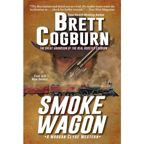 Smoke Wagon by Brett Cogburn Paperback Book