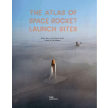 The Atlas of Space Rocket Launch Sites by Brian Harvey Hardcover Book