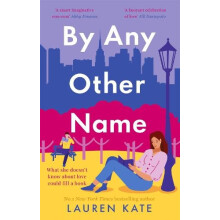 By Any Other Name by Lauren Kate Paperback Book