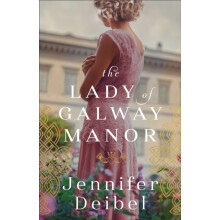The Lady of Galway Manor by Jennifer Deibel Paperback Book