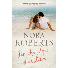 For the Love of Lilah by Nora Roberts Hardcover Book