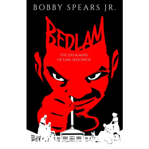 Bedlam by Bobby Spears Hardcover Book