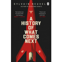 A History of What Comes Next by Sylvain Neuvel Paperback Book