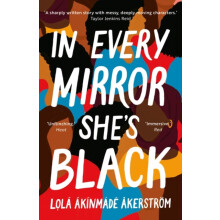 In Every Mirror Shes Black by Lola Akinmade Akerstrom Paperback Book