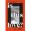 Is This Love by C. E. Riley Hardcover Book 1