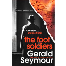 The Foot Soldiers by Gerald Seymour Hardcover Book