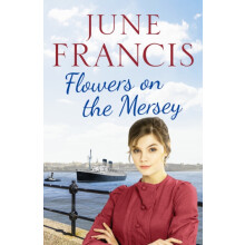 Flowers on the Mersey by June Francis Paperback Book