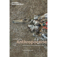 Surveying the Anthropocene by Guest editor Patricia Macdonald Hardcove