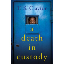 A Death in Custody by T. S. Clayton Paperback Book