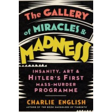 The Gallery of Miracles and Madness by Charlie English Paperback Book
