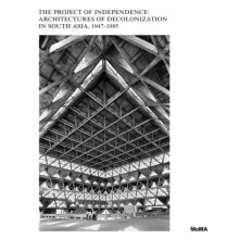 The Project of Independence Architectures of Decolonization in South A
