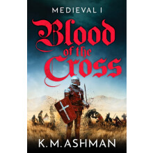 Medieval Blood of the Cross by K. M. Ashman Paperback Book