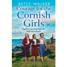 Courage for the Cornish Girls by Betty Walker Paperback Book