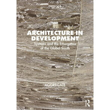 Architecture in Development by Edited by Aggregate Architectural Histo