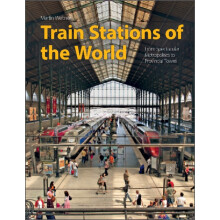 Train Stations of the World by Martin Weltner Hardcover Book