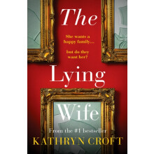 The Lying Wife by Kathryn Croft Paperback Book