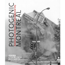 Photogenic Montreal by Edited by Martha Langford Edited by Johanne Slo