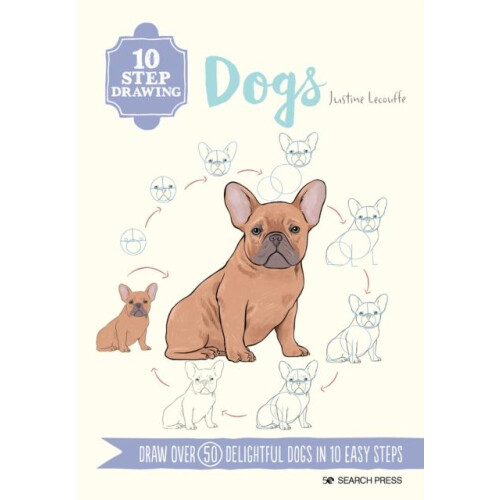 10 Step Drawing Dogs by Justine Lecouffe Paperback Book