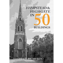 Hampstead amp Highgate in 50 Buildings by Lucy McMurdo Paperback Book
