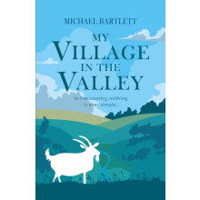 My Village in the Valley by Michael Bartlett Paperback Book
