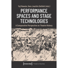 Performance Spaces and Stage Technologies by Edited by Yuji Nawata Edi