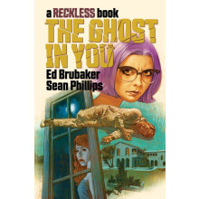 The Ghost in You A Reckless Book by Ed Brubaker Hardcover Book