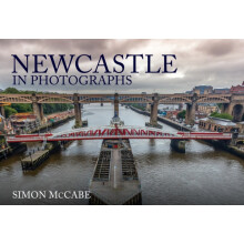 Newcastle in Photographs by Simon McCabe Paperback Book
