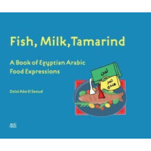 Fish Milk Tamarind by Dr. Dalal Abo El Seoud Hardcover Book