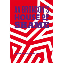 AA Bronsons House of Shame by AA Bronson Hardcover Book