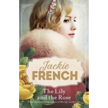 The Lily and the Rose Miss Lily 2 by Jackie French Paperback Book