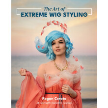 The Art of Extreme Wig Styling by Regan Cerato Paperback Book