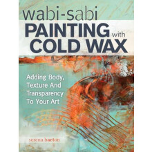 Wabi Sabi Painting with Cold Wax by Serena Barton Paperback Book