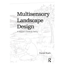 Multisensory Landscape Design by Roehr Daniel University of British Co