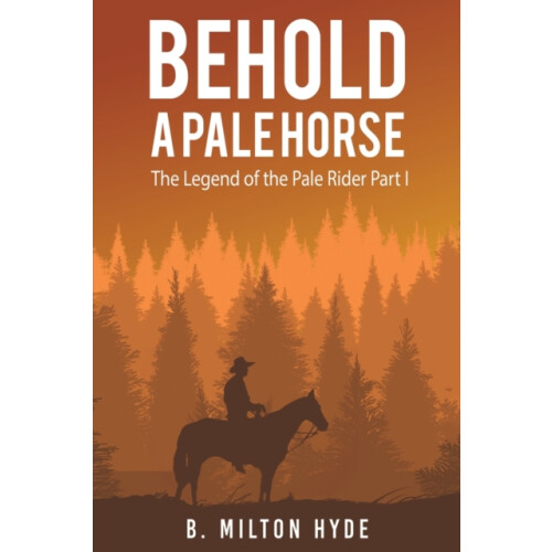 Behold a Pale Horse by B Milton Hyde Paperback Book
