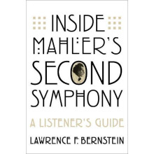 Inside Mahlers Second Symphony by Bernstein Lawrence F. Emeritus Rose