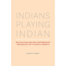 Indians Playing Indian by Monika Siebert Paperback Book