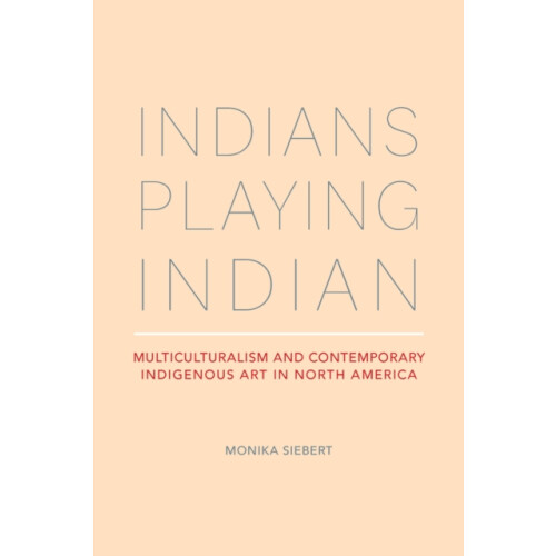 Indians Playing Indian by Monika Siebert Paperback Book