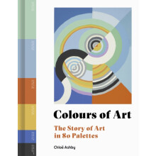 Colours of Art by Chloe Ashby Hardcover Book