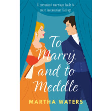 To Marry and to Meddle by Martha Waters Paperback Book
